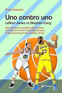 Uno contro Uno. Lebron James vs Stephen Curry