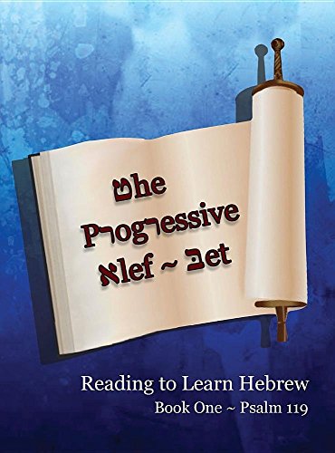 The Progressive Alef-Bet Psalm 119: Color Edition (Reading to Learn Hebrew: Book 1)