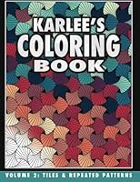 Karlee's Coloring Book Vol. 2: Tiles and Repeated Patterns (Volume 2) 1519399030 Book Cover