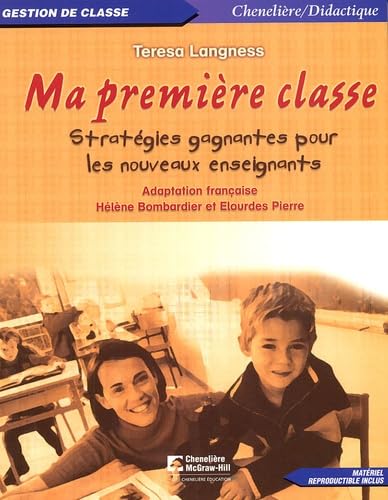 Ma première classe: Stratégies gagnantes pour les nouveaux enseignants