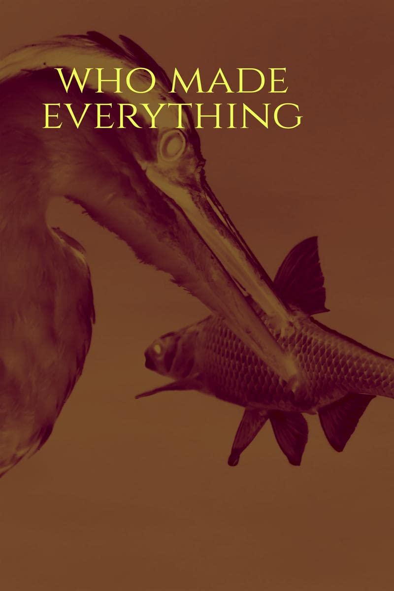 Who made everything