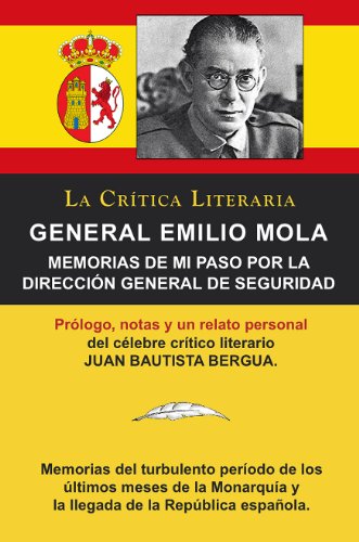 General Emilio Mola: Memorias De Mi Paso Por La Dirección General De ...