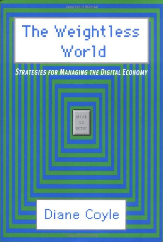 The Weightless World: Strategies for Managing the Digital Economy