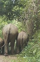 Maetang to Koh Chang: Twenty-Seven Days Exploring and Volunteering in Thailand 1798226510 Book Cover