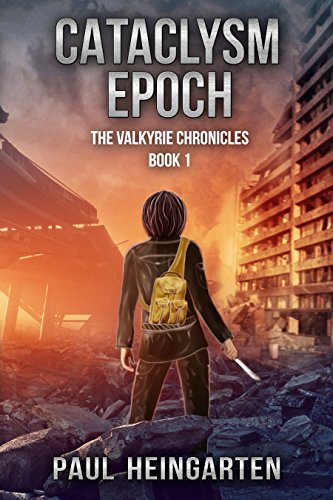Cataclysm Epoch (The Valkyrie Chronicles Book 1) by [Paul Heingarten]