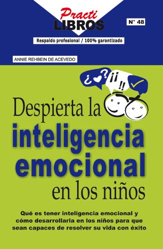Despierta La Inteligencia Emocional en Los Niños (Practilibros) (Spanish Edition)