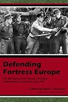 Defending Fortress Europe: The War Diary of the German 7th Army, 6 June-26 July 1944 0971765030 Book Cover
