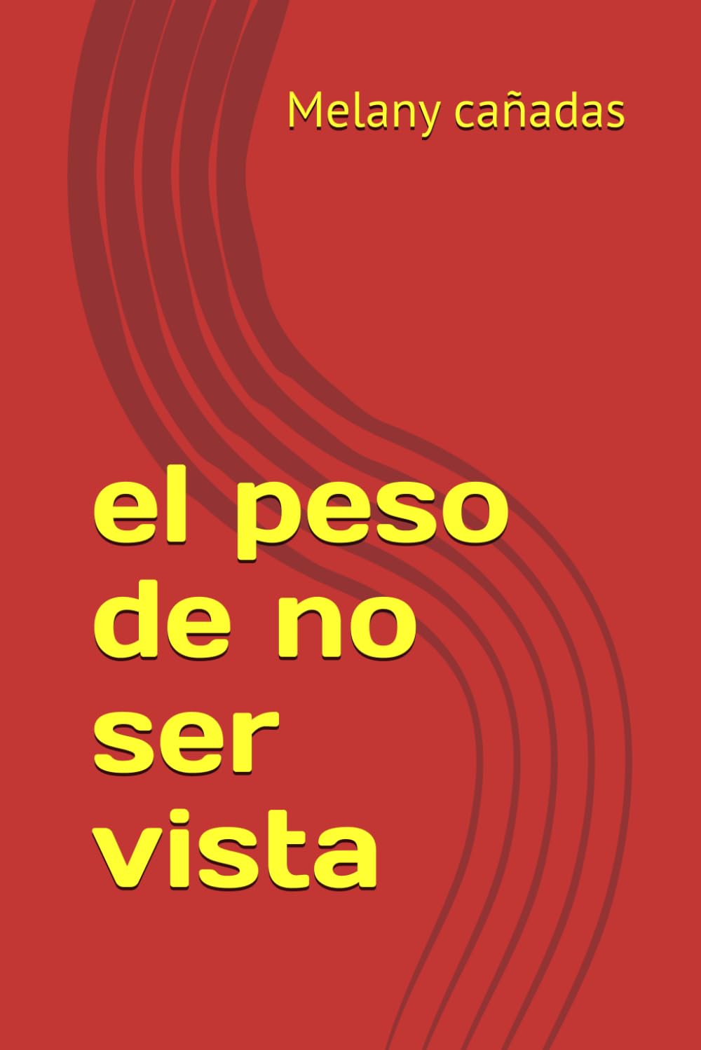 EL Peso de no ser vista