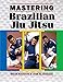 Mastering Brazilian Jiu Jitsu