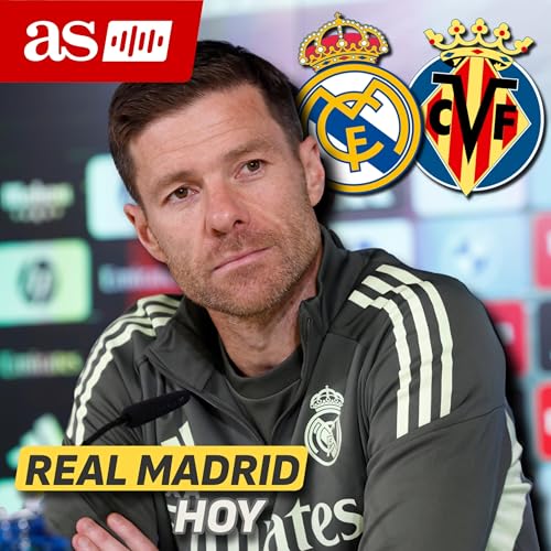 Xabi Alonso, rueda de prensa completa post Real Madrid 3 - Villarreal 1 Podcast Por arte de portada