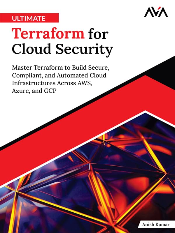 Ultimate Terraform for Cloud Security: Master Terraform to Build Secure, Compliant, and Automated Cloud Infrastructures Across AWS, Azure, and GCP (English Edition)      Kindle Edition