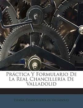 Paperback Practica y Formulario de La Real Chancilleria de Valladolid Book