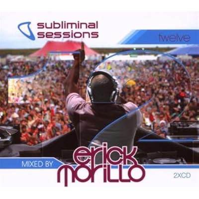 Subliminal Sessions: Mixed By Erick Morillo