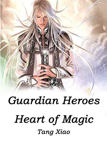 Guardian Heroes: Heart of Magic: Volume 1 (English Edition)