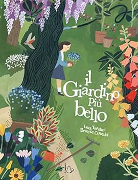 Hardcover Il giardino pi¨ bello. Ediz. a colori (Il Castoro bambini) [Italian] Book