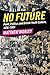 Produktbild No Future: Punk, Politics and British Youth Culture, 19761984