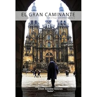El gran caminante Audiolibro Por Antxon (Bolitx) Gonz&aacute;lez Gabarain arte de portada