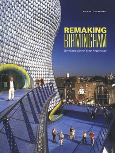 Remaking Birmingham livre culture visuelle de la régénération urbaine en anglais