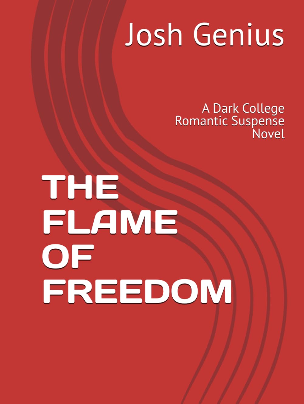 THE FLAME OF FREEDOM: A Dark College Romantic Suspense Novel