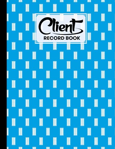Client Record Book: Client Record Book Window Cover, Large Size 8.5x11" 120 Pages Client Profile & ServiceLog Book, by Melanie Fleischer