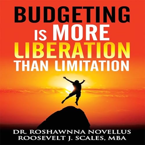 Budgeting Is More Liberation than Limitation Audiolivro Por Roshawnna Novellus, Roosevelt J. Scales capa