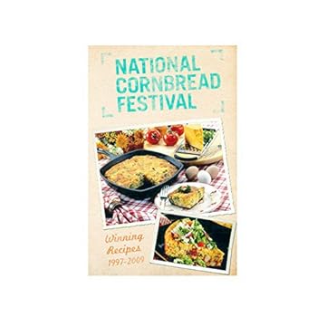 National Cornbread Festival Winning Recipes 1997-2011