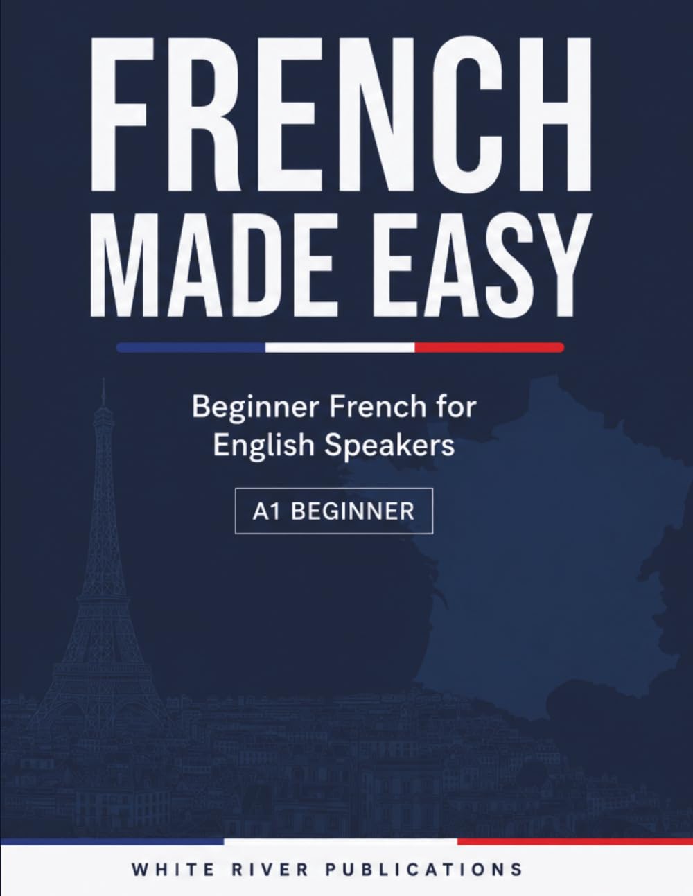 French Made Easy: Beginner French for English Speakers