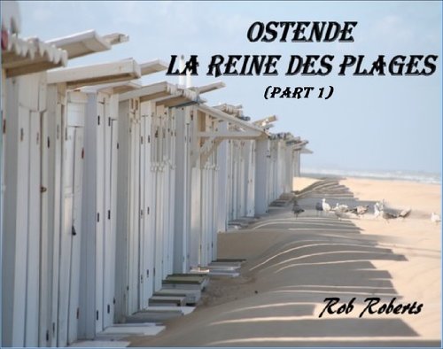 Ostende La Reine des Plages (Part 1) (French Edition)