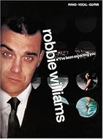 Robbie Williams: I've Been Expecting You 0711973490 Book Cover