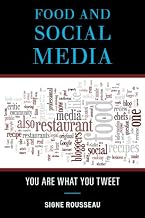 Food and Social Media: You Are What You Tweet (Bloomsbury Studies in Food and Gastronomy)