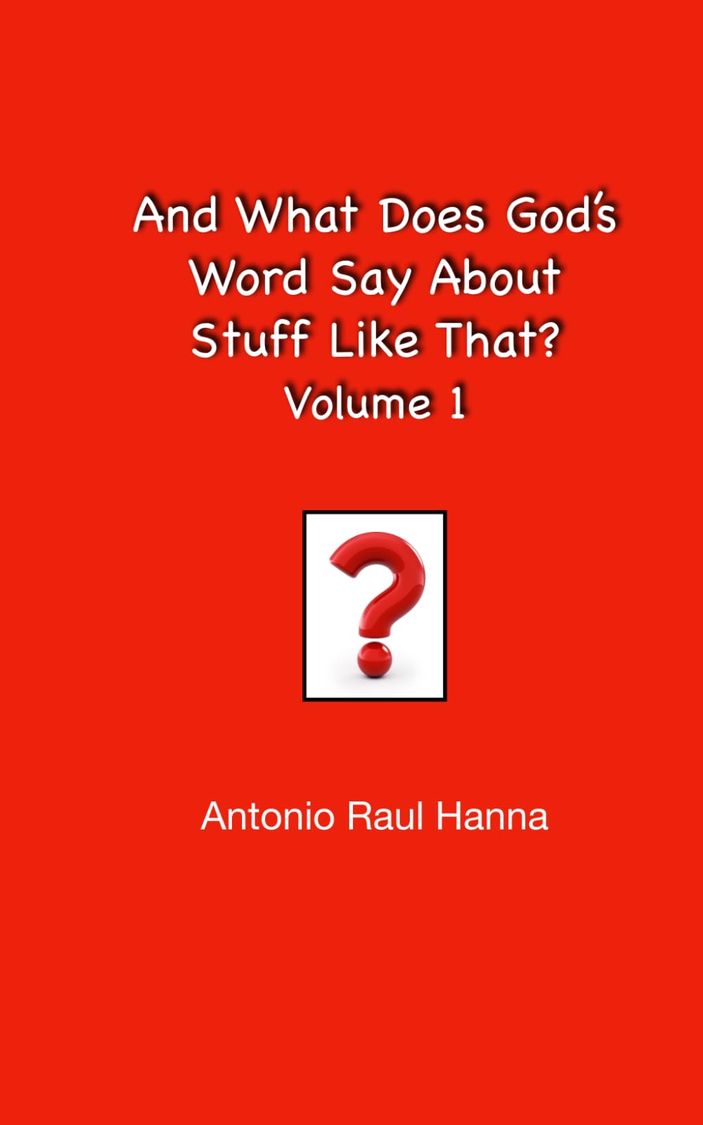 And What Does God's Word Say About Stuff Like That? Volume 1