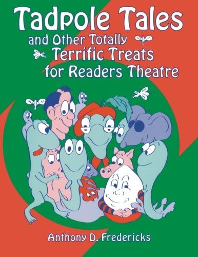 Tadpole Tales and Other Totally Terrific Treats for Readers Theatre