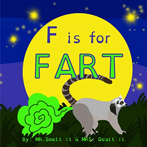 F is for FART: A rhyming ABC children