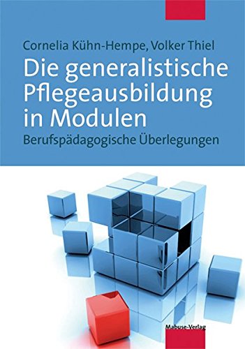Preisvergleich Produktbild Die generalistische Pflegeausbildung in Modulen. Berufspädagogische Überlegungen