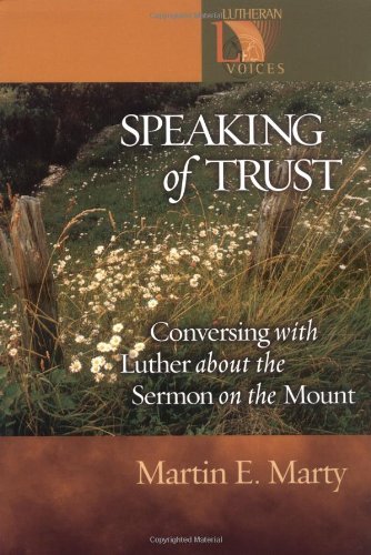 Télécharger Speaking Of Trust: Conversing With Luther About The Sermon On The Mount by Martin Marty (August 01,2 Livre eBook France