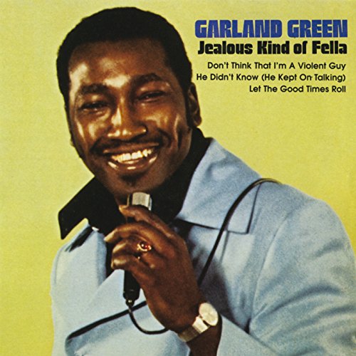 Jealous Kind Of Fella by Garland Green on Amazon Music Amazon.co.uk
