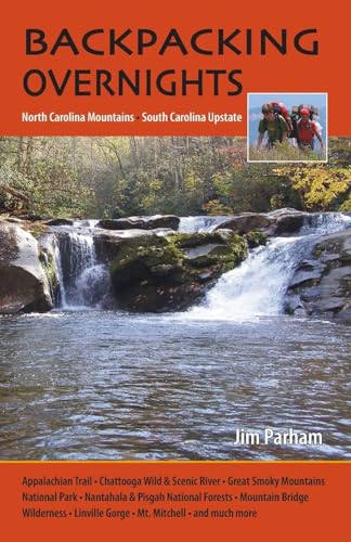 Backpacking Overnights: North Carolina Mountains, South Carolina Upstate