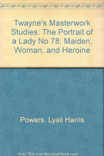 The Portrait Of A Lady: Maiden Woman and Heroine