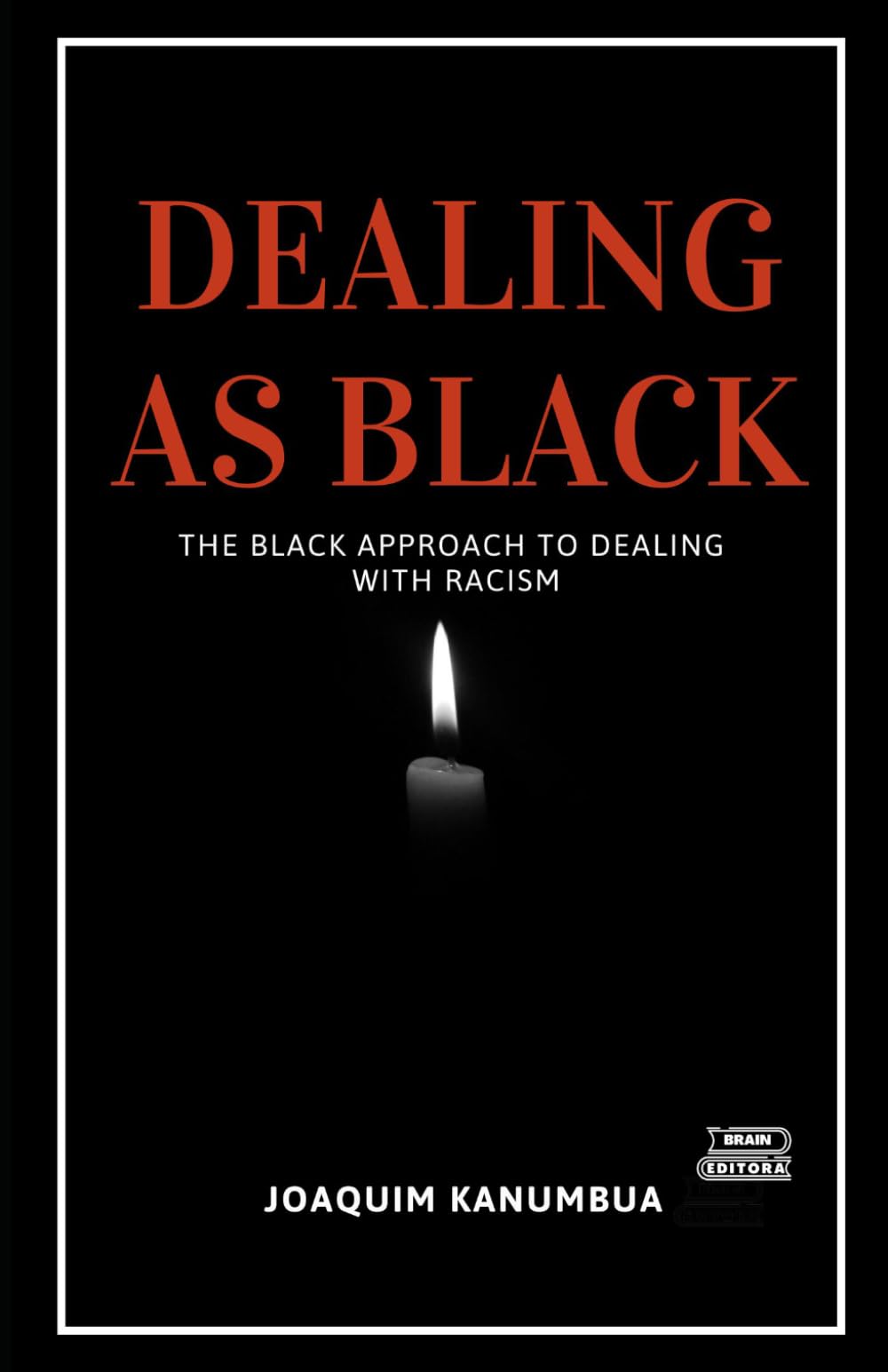 DEALING AS BLACK: The Black Approach to Dealing with Racism