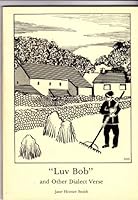 "Luv Bob" and Other Dialect Verse 0951341707 Book Cover
