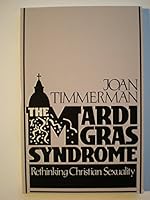 The Mardi Gras Syndrome: Rethinking Christian Sexuality 0824506413 Book Cover