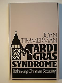 Paperback The Mardi Gras Syndrome: Rethinking Christian Sexuality Book