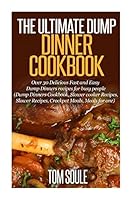The Ultimate Dump Dinner Cookbook 150864196X Book Cover