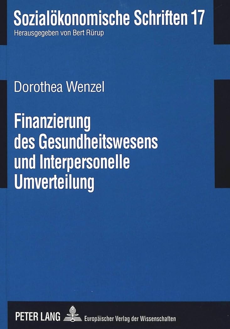 Finanzierung Des Gesundheitswesens Und Interpersonelle Umverteilung: Mikrosimulationsuntersuchung Der Einkommenswirkung Von Reformvorschlaegen Zur Gkv-Finanzierung: 17
