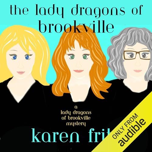 The Lady Dragons of Brookville Audiobook By Karen Fritz cover art