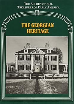 The Georgian Heritage (Architectural Treasures of Early America, 15)