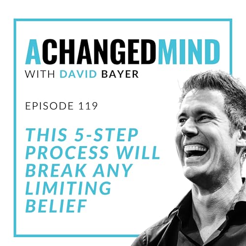 119 This 5-Step Process Will Break Any Limiting Belief Podcast Por  arte de portada