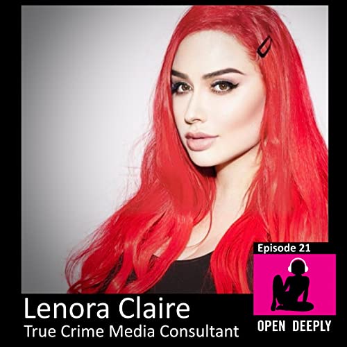 Lenora Claire - True Crime Media Consultant - Ep 21 Podcast Por arte de portada