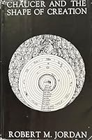 Chaucer and the Shape of Creation: The Aesthetic Possibilities of Inorganic Structure 0674112504 Book Cover
