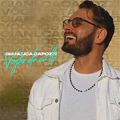 Voglio sta cu tte von Gianluca Capozzi bei Amazon Music Unlimited